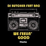 cover: Bnc|Dj Butcher - We Feelin Good