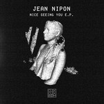 cover: Jean Nipon - Nice Seeing You EP