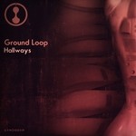 cover: Ground Loop - Hallways