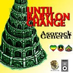 cover: Asorock General - Until Babylon Change