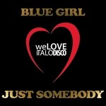 cover: Blue Girl - Just Somebody (Italo Disco)