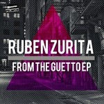 cover: Ruben Zurita - From The Guetto