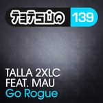 cover: Mau|Talla 2xlc - Go Rogue (Taipei 101 mix)