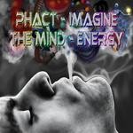 cover: Phact|The Mind - Imagine Energy EP