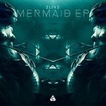 cover: 2live - Mermaid EP