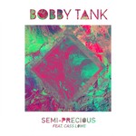 cover: Bobby Tank|Cass Lowe - Semi-Precious