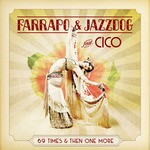 cover: Cico|Farrapo|Jazzdog - 69 Times & Then One More