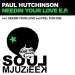 cover: Paul Hutchinson - Needin Your Love EP