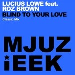 cover: Lowe, Lucius|Roz Brown - Blind To Your Love