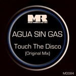 cover: Agua Sin Gas - Touch The Disco