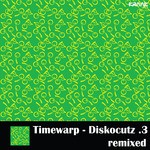 cover: Timewarp - Diskocutz 3 remixed