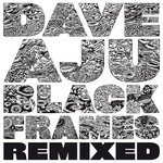 cover: Dave Aju - Black Frames: Remixed