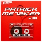 cover: Lyck|Metzker, Patrick - Love Is Taking Over