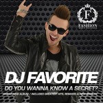 cover: Dj Favorite - Do You Wanna Know A Secret