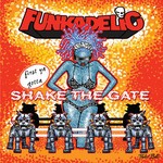 cover: Funkadelic - First Ya Gotta Shake The Gate