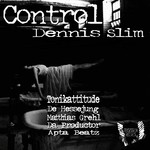 cover: Dennis Slim - Control (remixes)