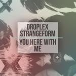 cover: Droplex|Strangeform - You Here With Me