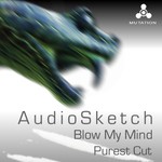 cover: Audiosketch - Blow My Mind/Purest Cut