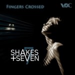 cover: Shakes + Seven - Fingers Crossed