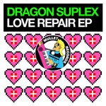 cover: Dragon Suplex - Love Repair EP