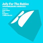 cover: Jelly For The Babies - Johannesburg (remixed)