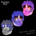 cover: Foreign Boy - Dance Like A Light EP (the remixes)