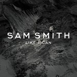 cover: Sam Smith - Like I Can