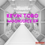 cover: Kevin Toro - Moonjuice EP