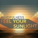 cover: Mindfulness - Feel Your Sunlight