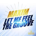 cover: Maxim - Let Me Feel The Groove (remixes)