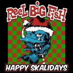 cover: Reel Big Fish - Happy Skalidays