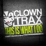 cover: Clowny - This Is What I Do