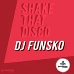 cover: Dj Funsko - Shake That Disco