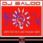 cover: Dj Baloo - Dark Kick Tech & Invasion Alien