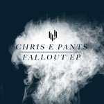 cover: Chris E Pants - Fallout EP