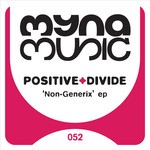 cover: Positive Divide - Non Generix EP