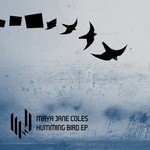 cover: Maya Jane Coles - Humming Bird EP