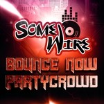 cover: Somewire - Bounce Now Partycrowd (remixes)