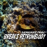 cover: Djchocolate Prodj - Breaks Retromelody