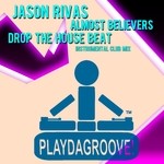 cover: Almost Believers|Rivas, Jason - Drop The House Beat