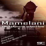 cover: El Nino Sa|Lopi Native|Night Man|Themba - Mamelani (remixes)