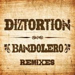 cover: Diztortion - Bandolero (Remixes)