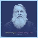 cover: Various|WYATT, Robert - Different Every Time