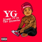 cover: Yg - Blame It On The Streets (Explicit)