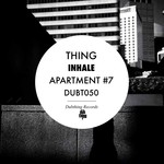 cover: Thing - Inhale/Apartment #7