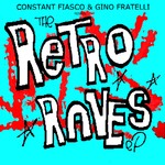 cover: Constant Fiasco|Gino Fratelli - THE ReTRO RAVES EP