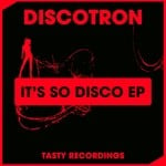 cover: Discotron - It's So Disco EP