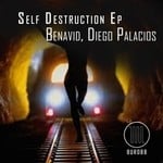 cover: Benavid|Diego Palacios - Self Destruction EP