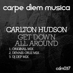 cover: Carlton Hudson - Get Down All Around