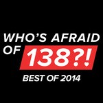 cover: Various - Who's Afraid Of 138?! Best Of 2014